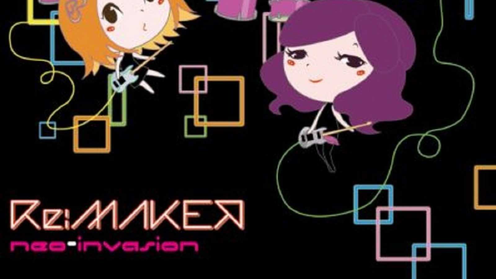 Re:MAKER - neo-invasion © TEARS MUSIC. All rights reserved.